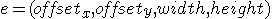 e=(offset_x, offset_y, width, height)