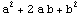 a^2 + 2 a b + b^2