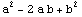 a^2 - 2 a b + b^2