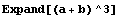 Expand[(a + b)^3]