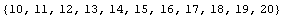 {10, 11, 12, 13, 14, 15, 16, 17, 18, 19, 20}