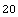 20