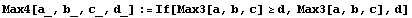 Max4[a_, b_, c_, d_] := If[Max3[a, b, c] ≥d, Max3[a, b, c], d]