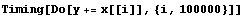 Timing[Do[y += x[[i]], {i, 100000}]]