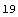 19